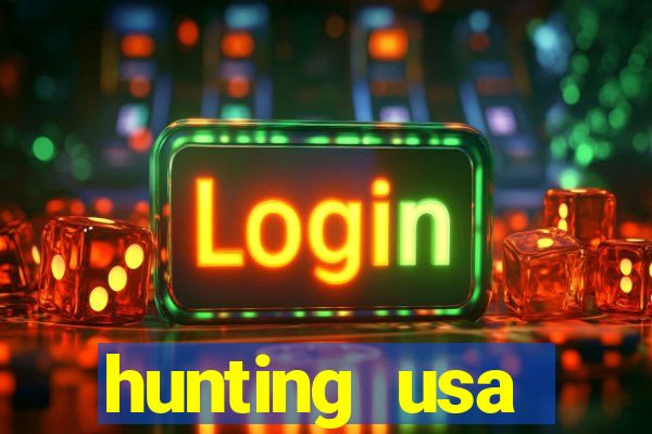 hunting usa dinheiro infinito